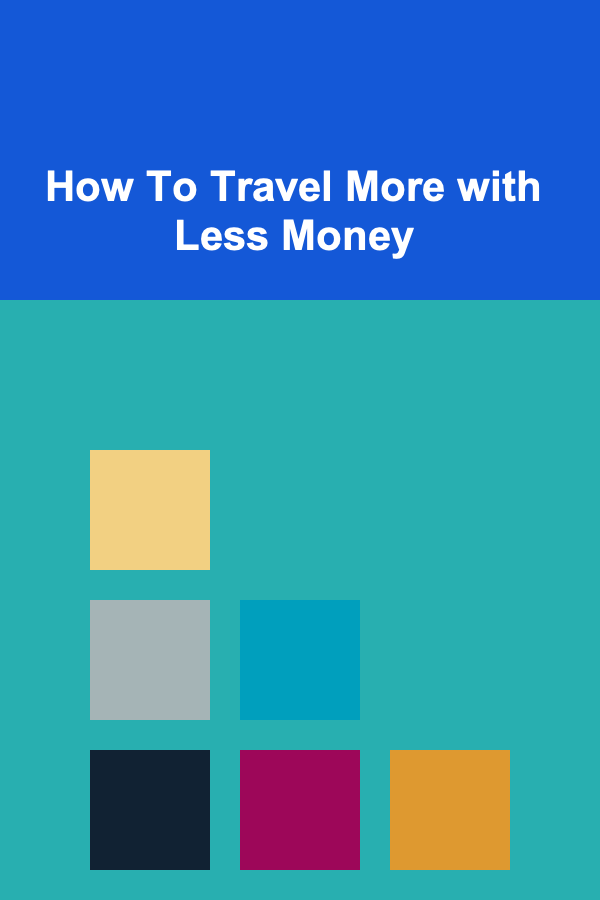 How To Travel More with Less Money