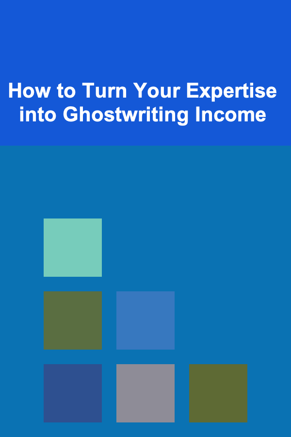 How to Turn Your Expertise into Ghostwriting Income