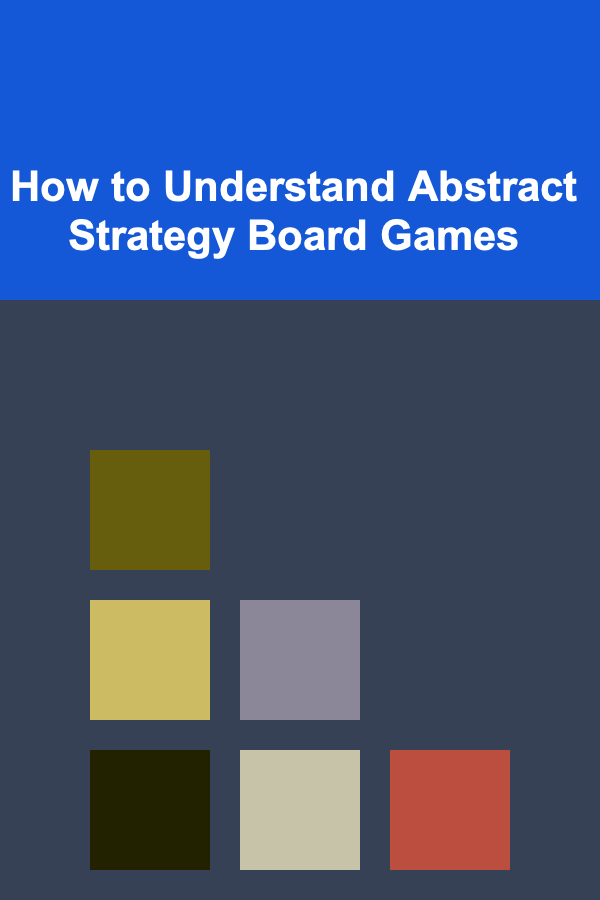 How to Understand Abstract Strategy Board Games