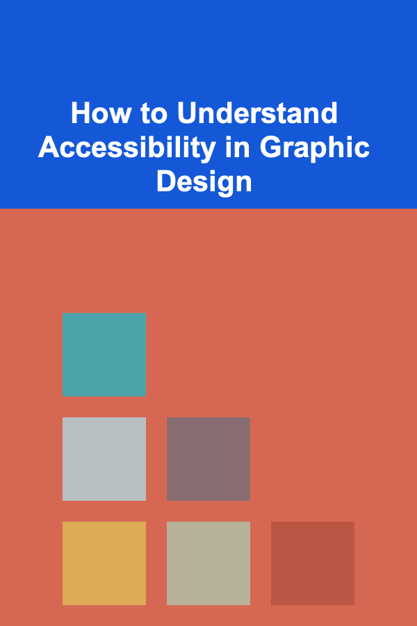 How to Understand Accessibility in Graphic Design