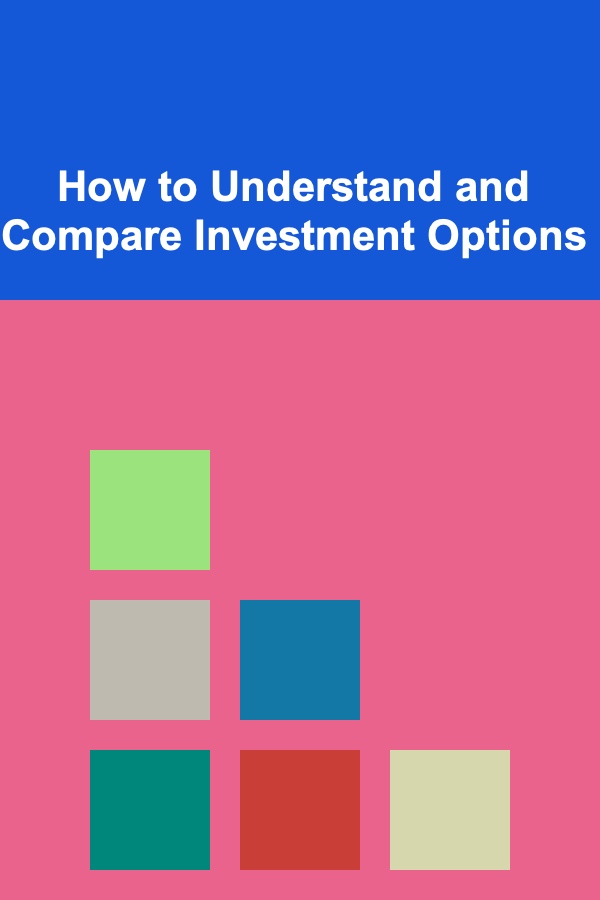 How to Understand and Compare Investment Options