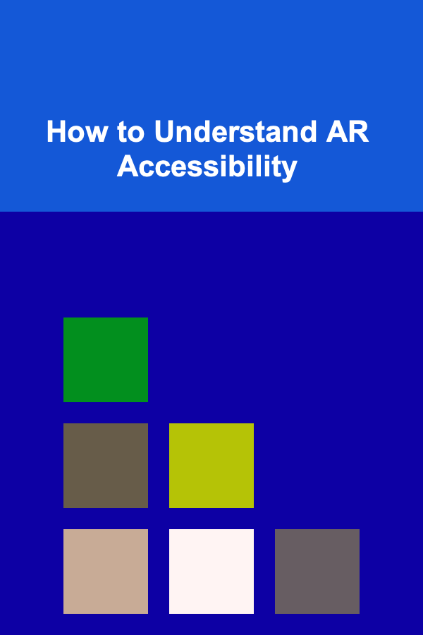 How to Understand AR Accessibility