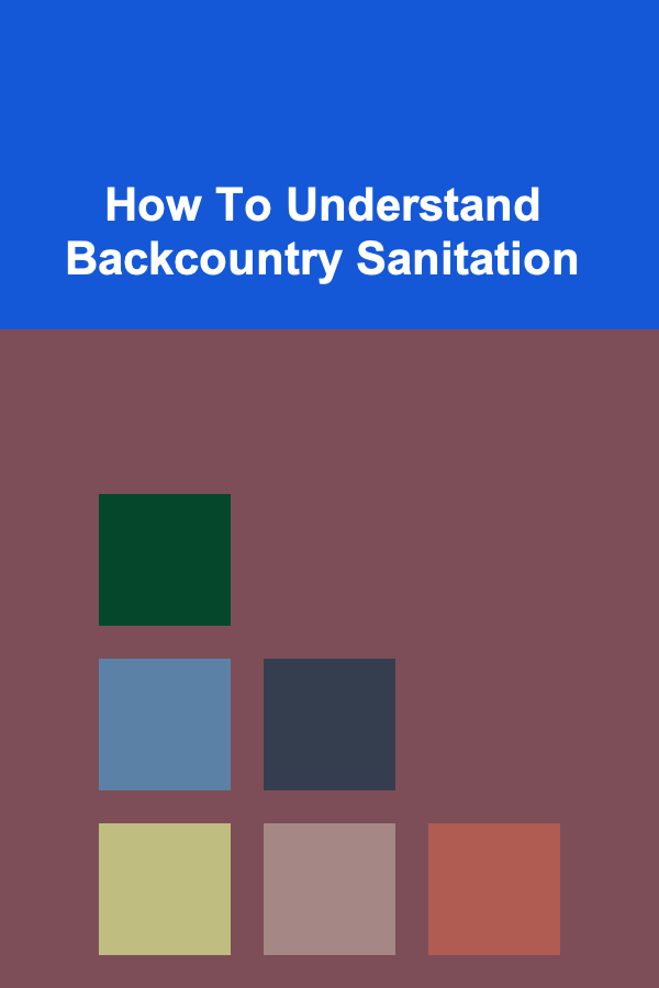 How To Understand Backcountry Sanitation