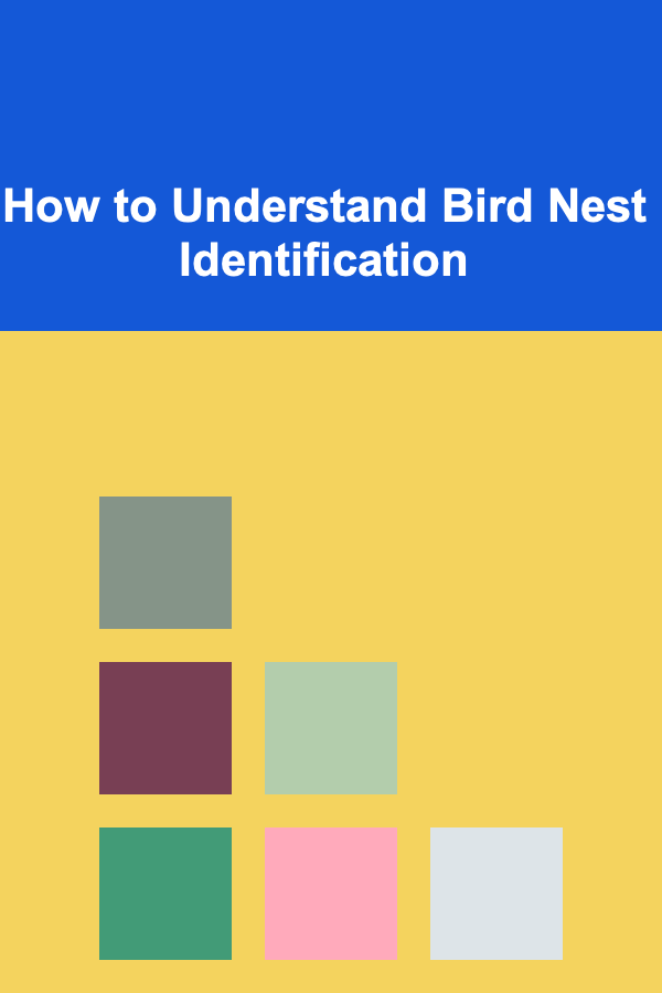 How to Understand Bird Nest Identification