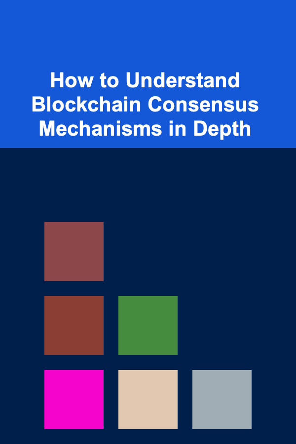 How to Understand Blockchain Consensus Mechanisms in Depth