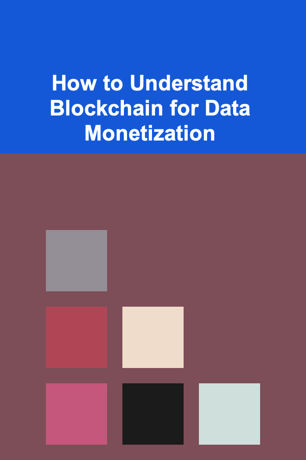 How to Understand Blockchain for Data Monetization