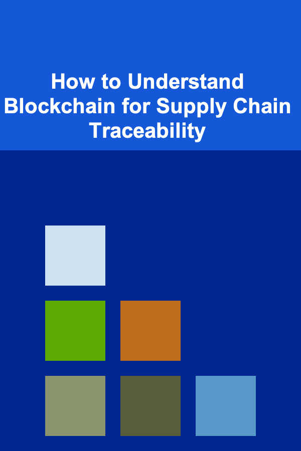 How to Understand Blockchain for Supply Chain Traceability
