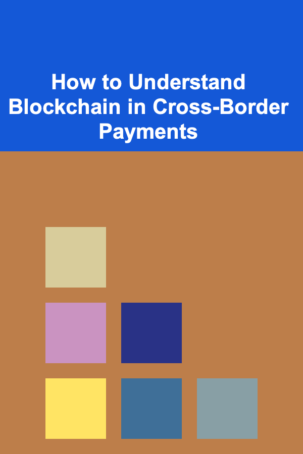 How to Understand Blockchain in Cross-Border Payments