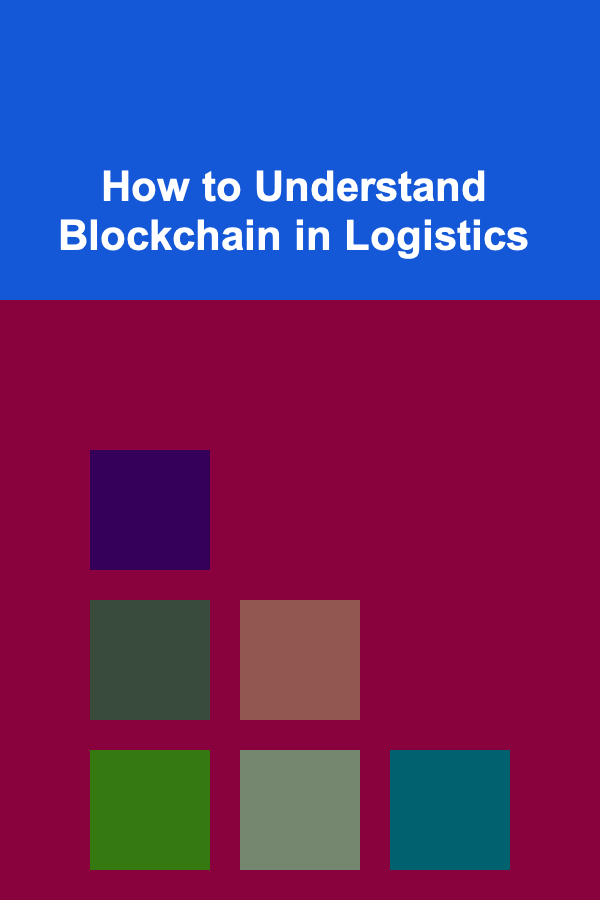 How to Understand Blockchain in Logistics