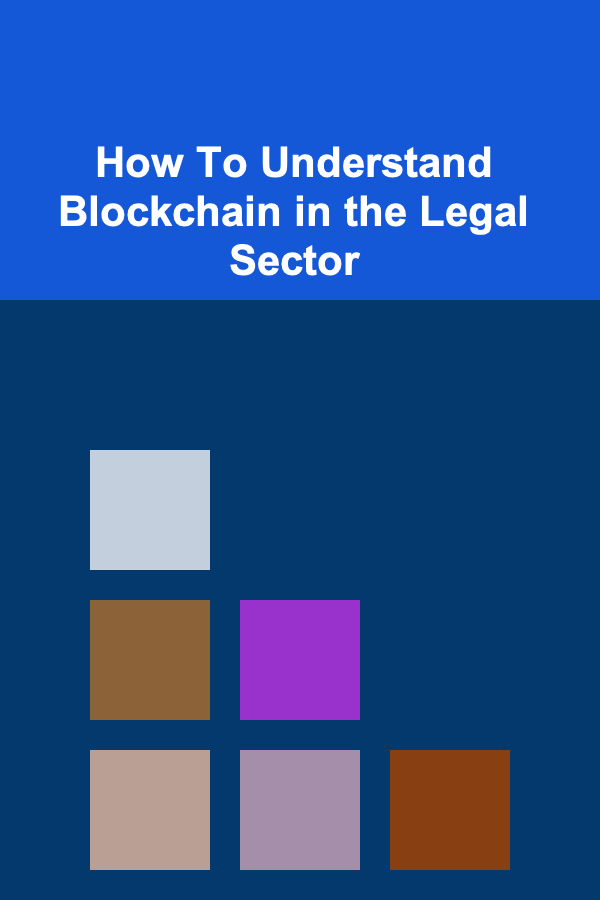How To Understand Blockchain in the Legal Sector