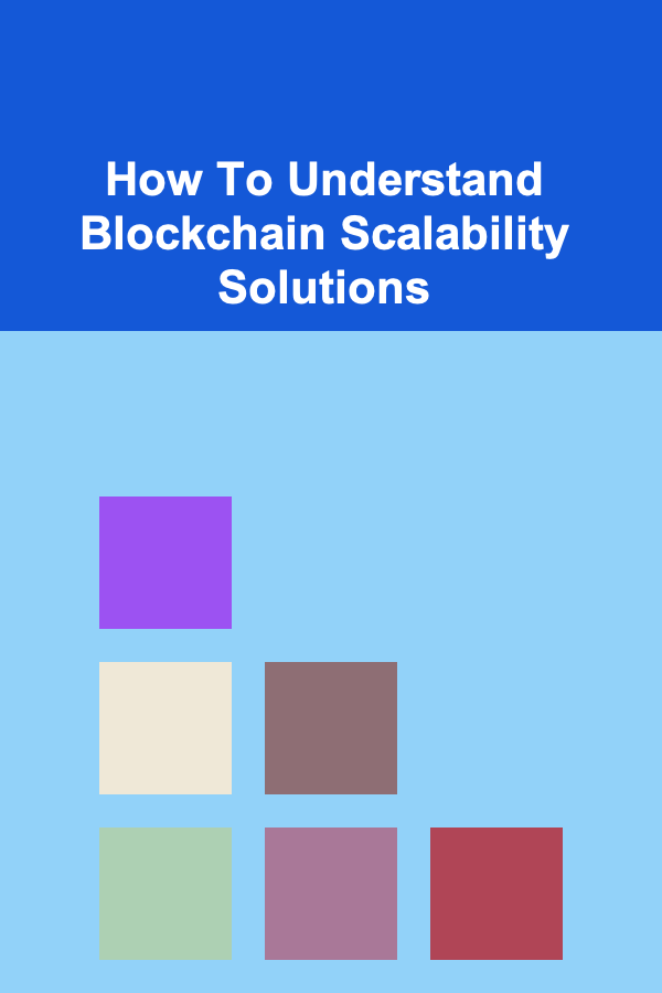 How To Understand Blockchain Scalability Solutions