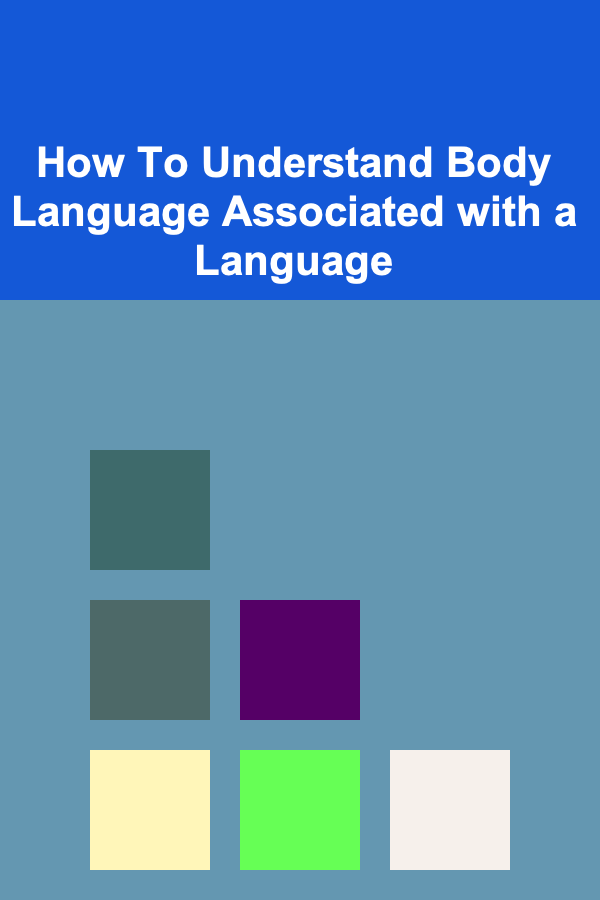 How To Understand Body Language Associated with a Language