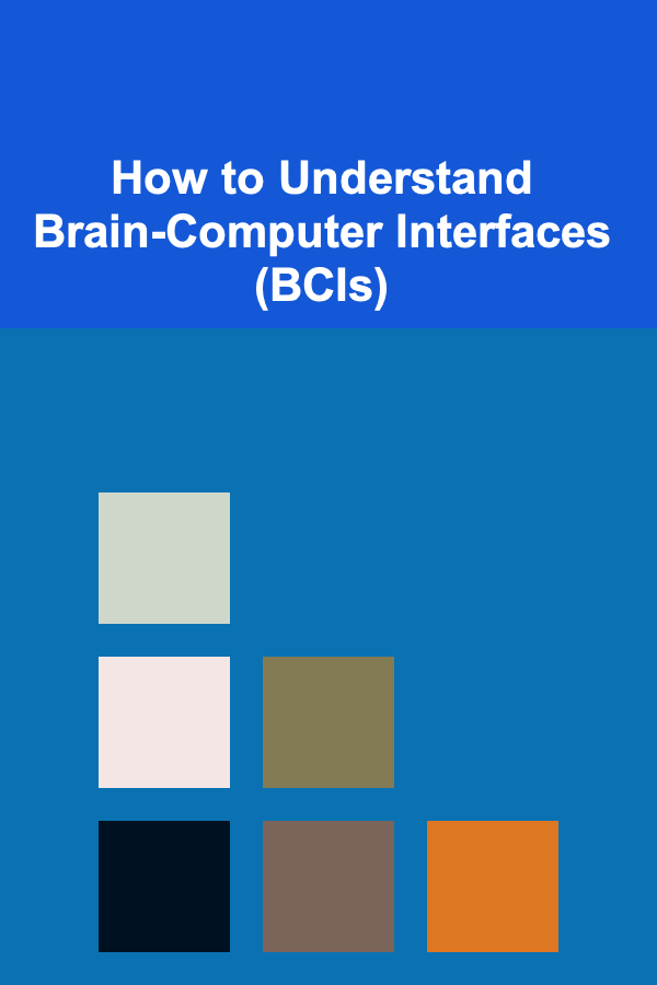 How to Understand Brain-Computer Interfaces (BCIs)
