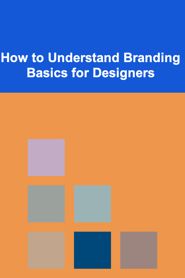 How to Understand Branding Basics for Designers