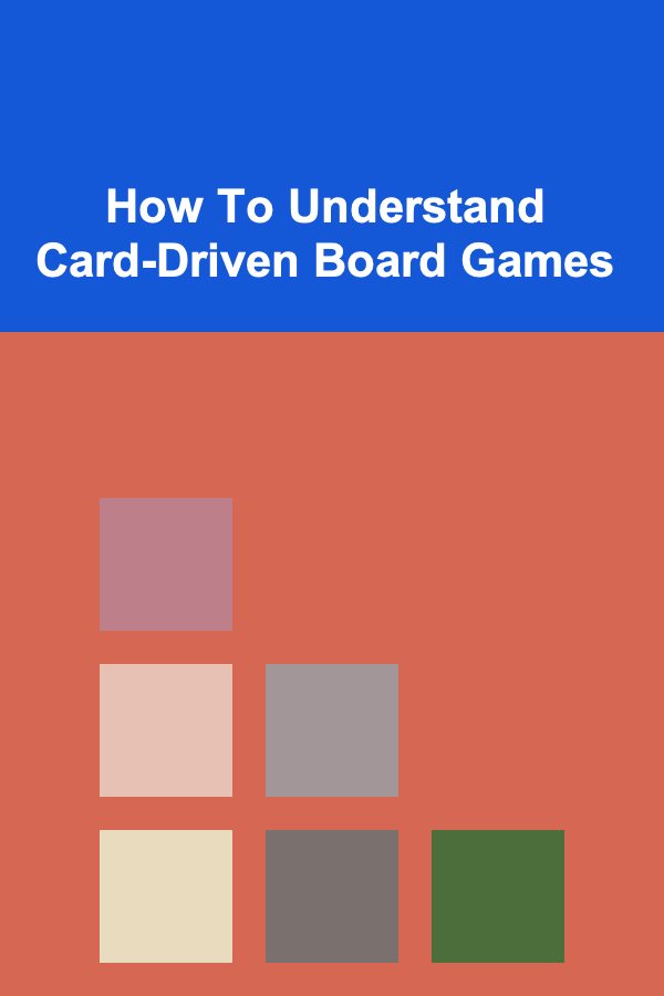 How To Understand Card-Driven Board Games