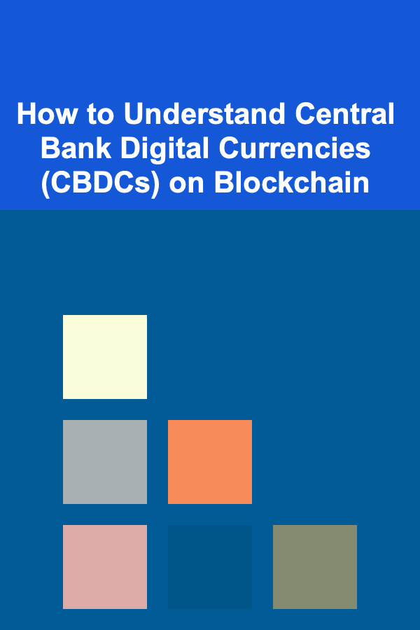 How to Understand Central Bank Digital Currencies (CBDCs) on Blockchain