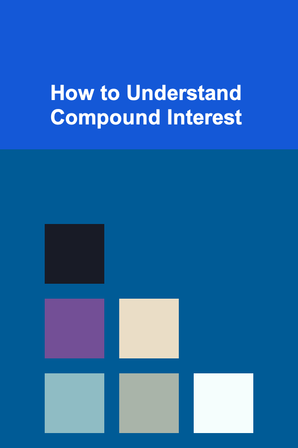 How to Understand Compound Interest