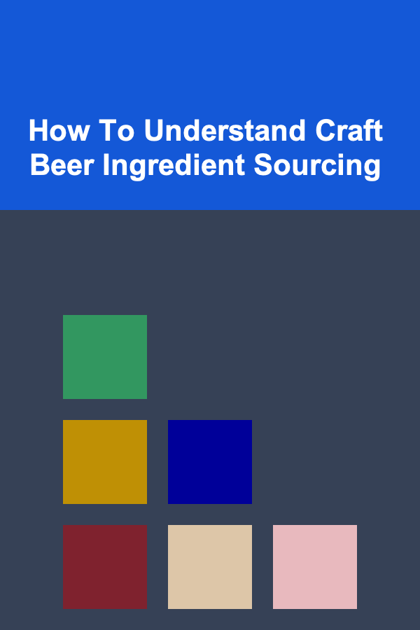 How To Understand Craft Beer Ingredient Sourcing