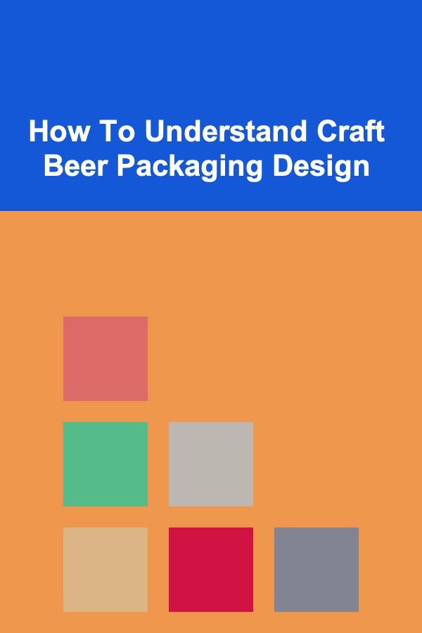 How To Understand Craft Beer Packaging Design