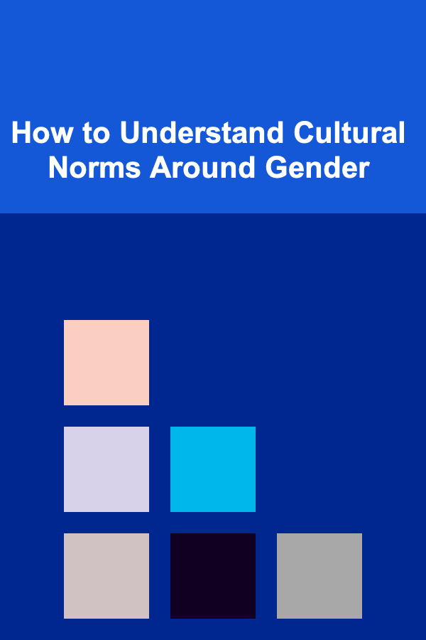 How to Understand Cultural Norms Around Gender