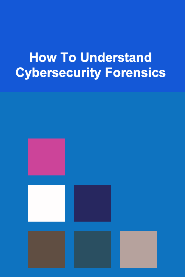 How To Understand Cybersecurity Forensics