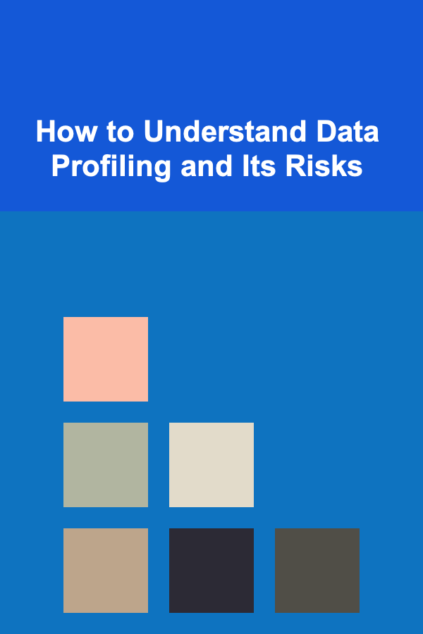 How to Understand Data Profiling and Its Risks