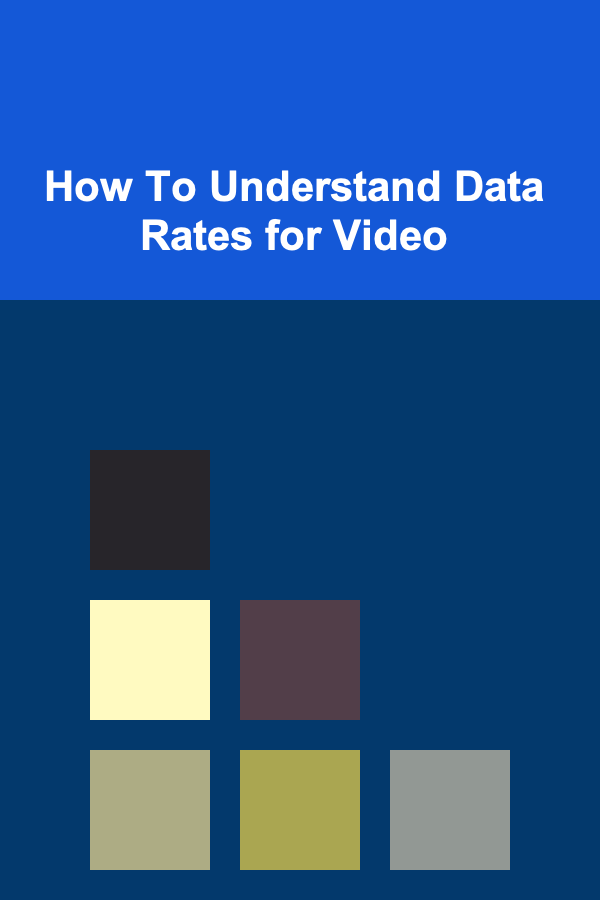How To Understand Data Rates for Video