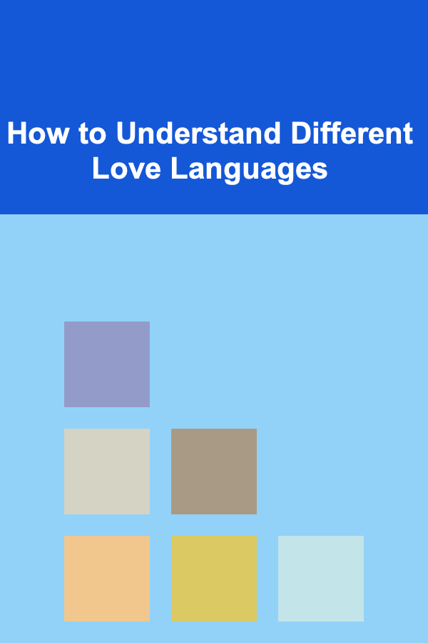 How to Understand Different Love Languages