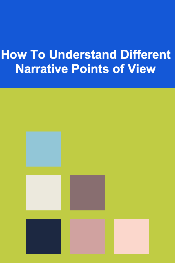 How To Understand Different Narrative Points of View