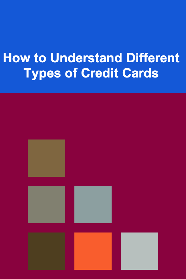 How to Understand Different Types of Credit Cards