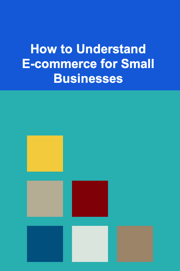 How to Understand E-commerce for Small Businesses