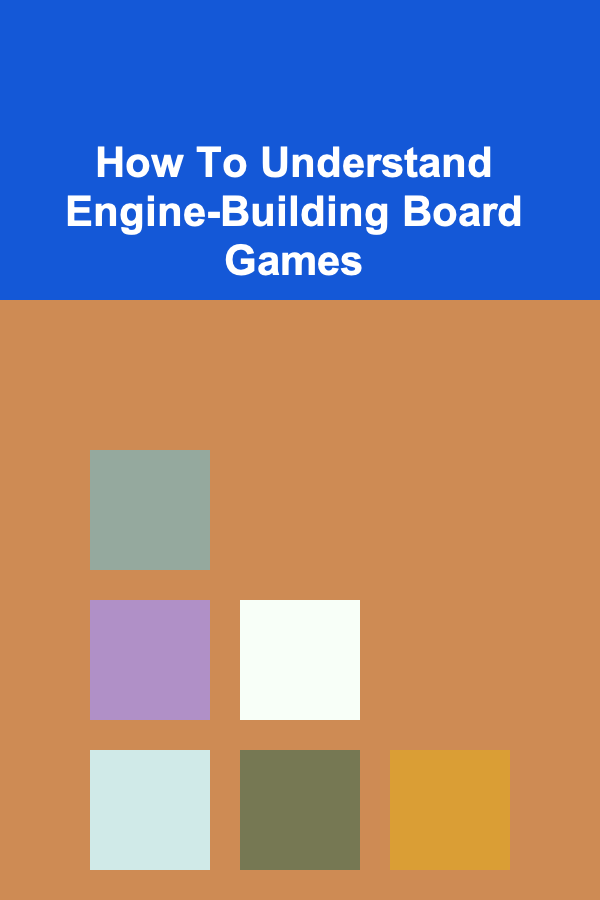 How To Understand Engine-Building Board Games