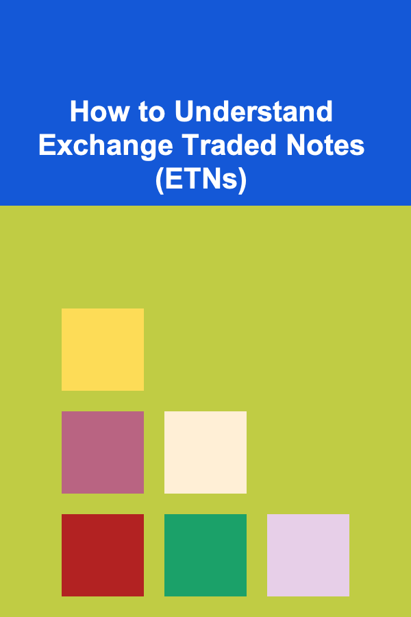 How to Understand Exchange Traded Notes (ETNs)