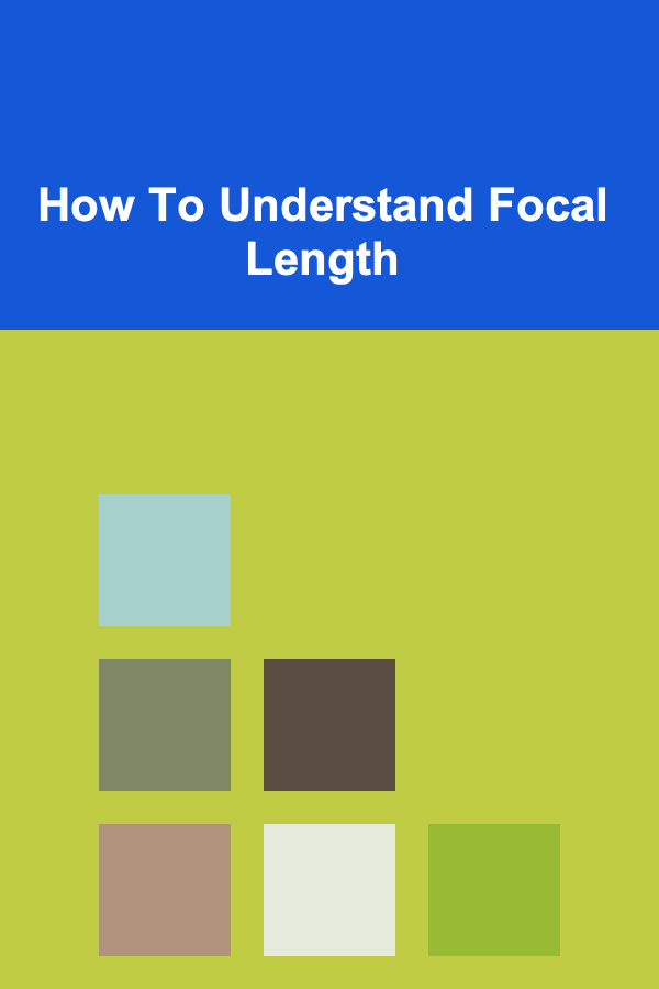 How To Understand Focal Length