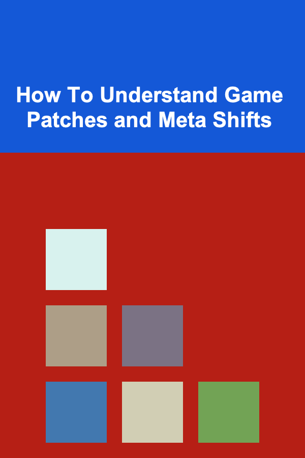How To Understand Game Patches and Meta Shifts