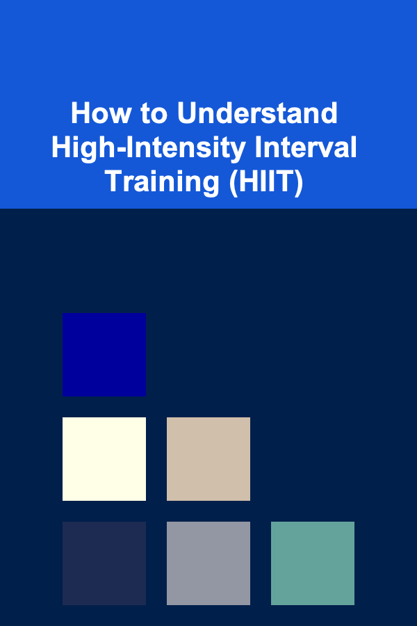 How to Understand High-Intensity Interval Training (HIIT)