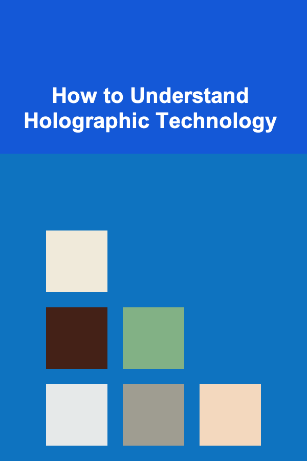 How to Understand Holographic Technology