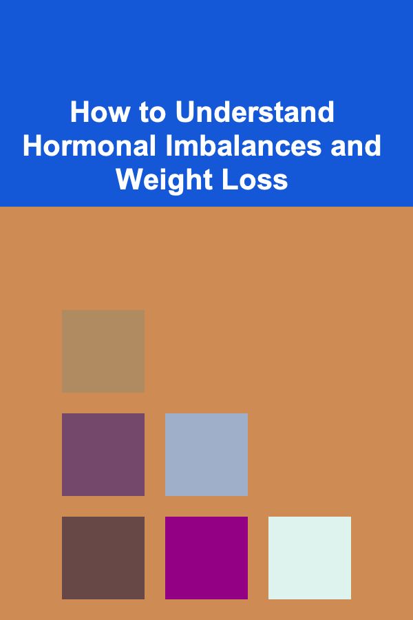 How to Understand Hormonal Imbalances and Weight Loss