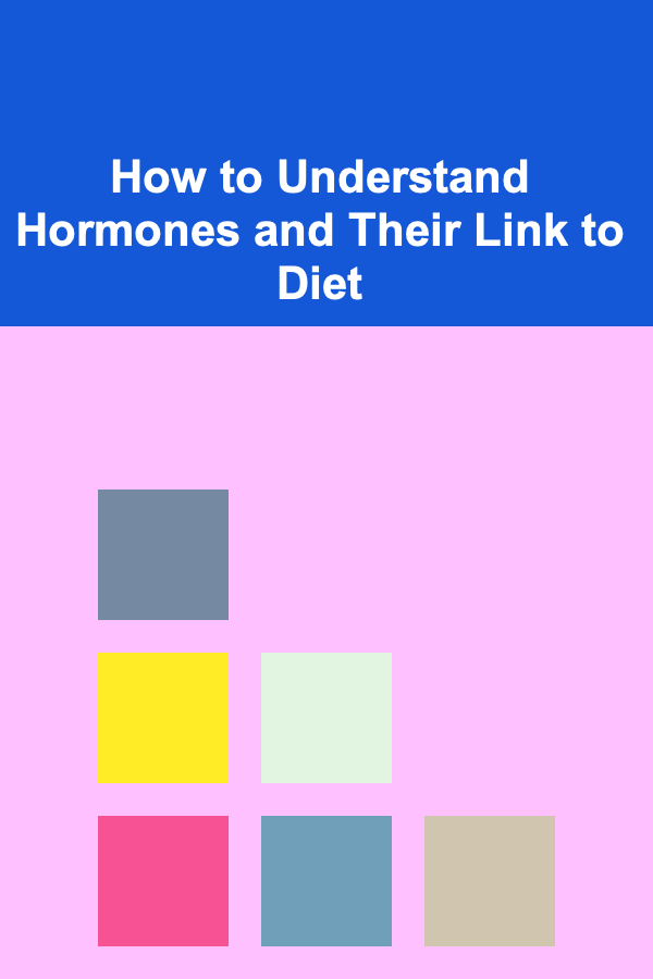 How to Understand Hormones and Their Link to Diet