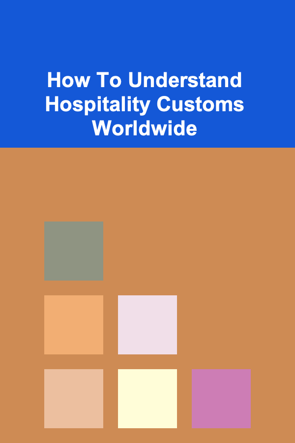 How To Understand Hospitality Customs Worldwide
