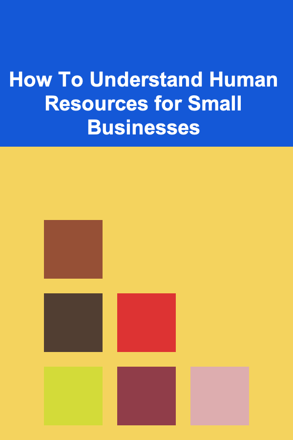 How To Understand Human Resources for Small Businesses