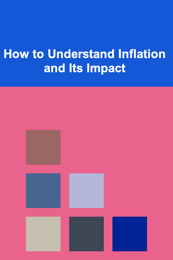 How to Understand Inflation and Its Impact