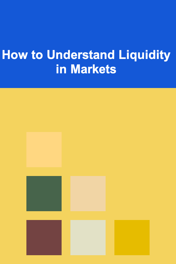 How to Understand Liquidity in Markets
