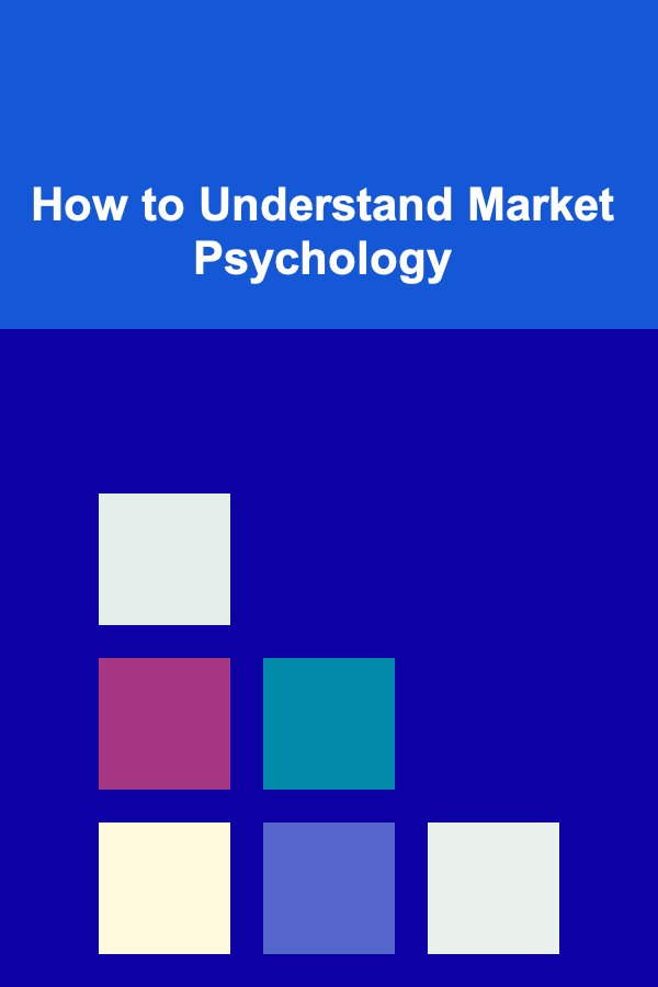 How to Understand Market Psychology