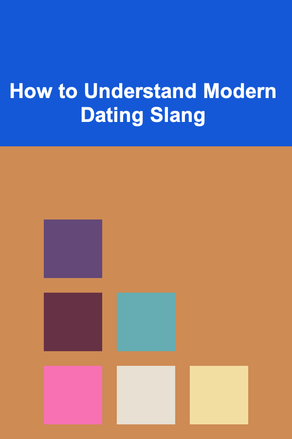 How to Understand Modern Dating Slang