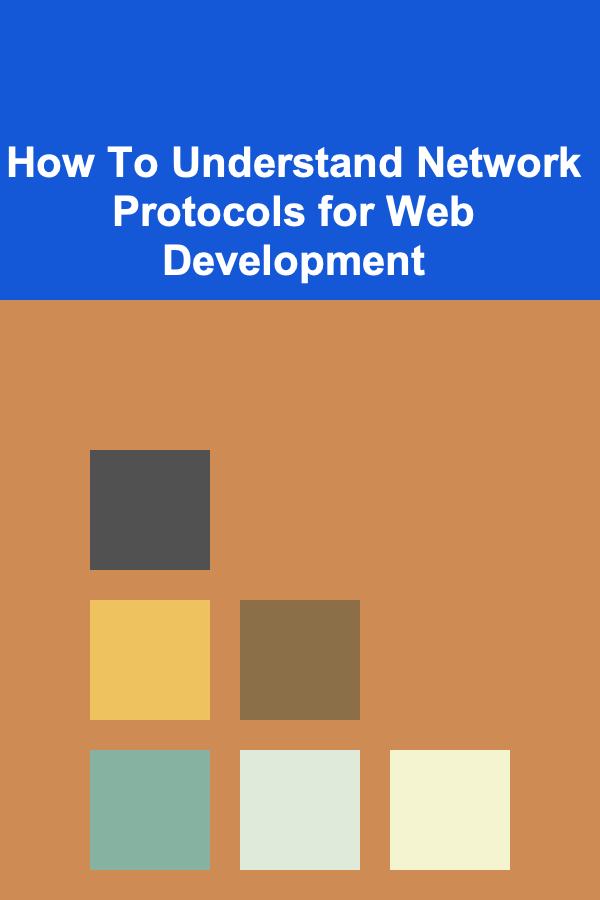 How To Understand Network Protocols for Web Development