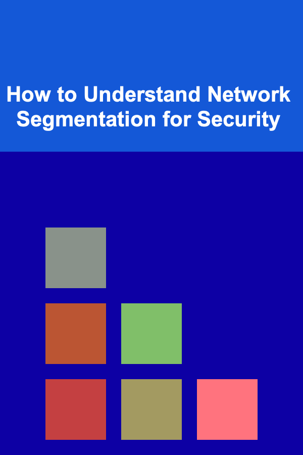 How to Understand Network Segmentation for Security