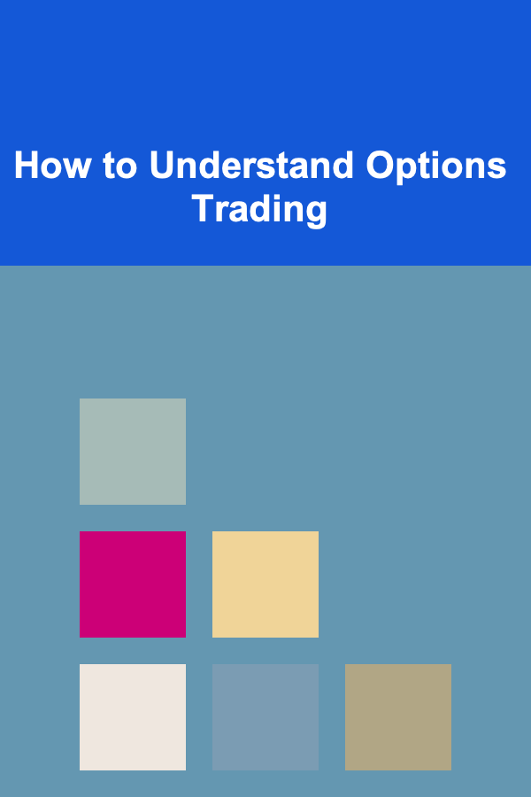 How to Understand Options Trading