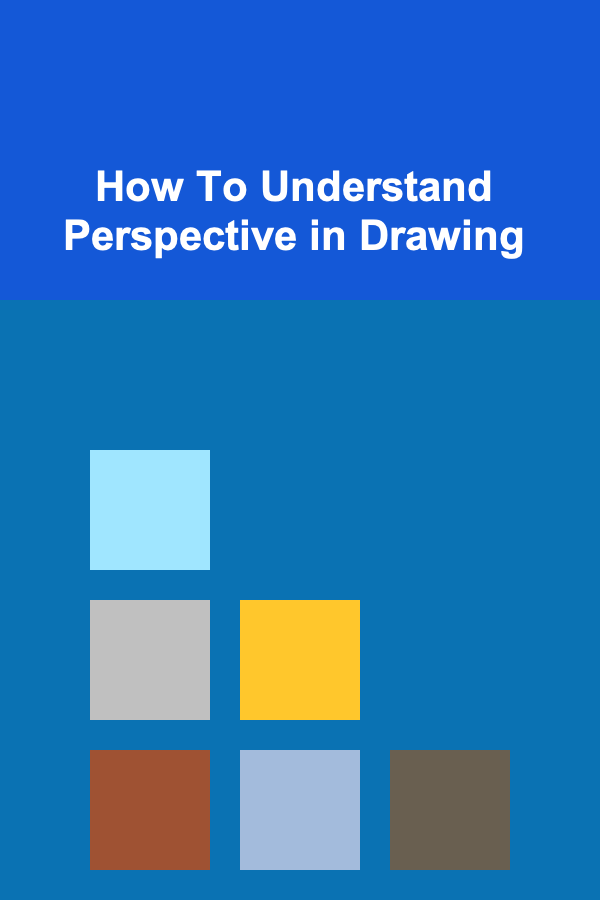 How To Understand Perspective in Drawing