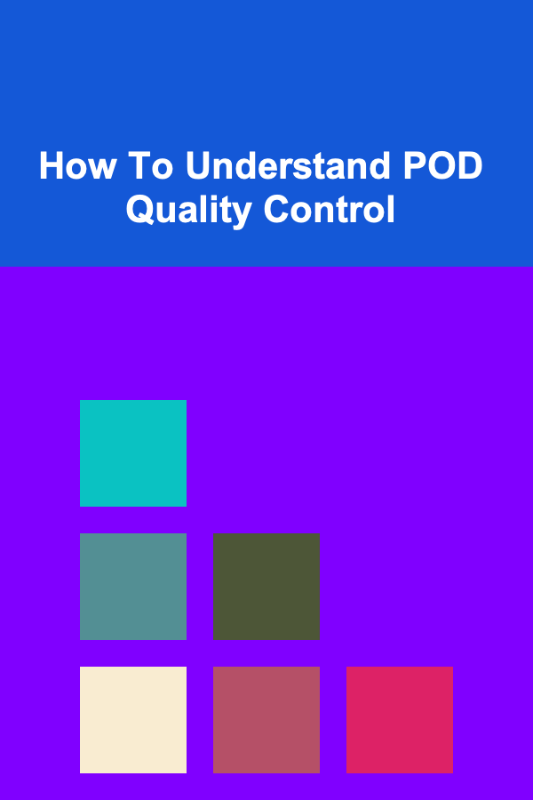 How To Understand POD Quality Control